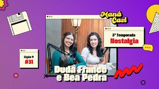 ERROS NA ADOLESCÊNCIA Duda Franco e Bea Pedra  Maná Cast Ep31 [upl. by Niuq251]