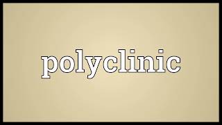 Polyclinic meaning [upl. by Lukas]