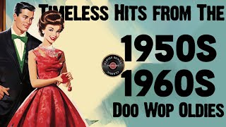 Doo Wop Classics 🌹 Greatest 50s amp 60s Hits 🎶 Timeless Oldies But Goodies [upl. by Anallij440]