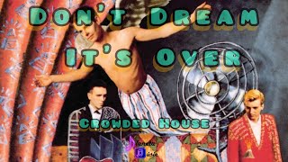 Don’t Dream It’s Over  Crowded House [upl. by Akiemahs]