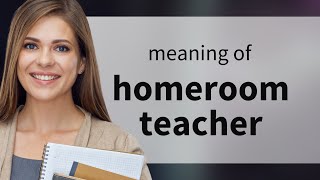 Understanding the Role of a Homeroom Teacher [upl. by Elliven]