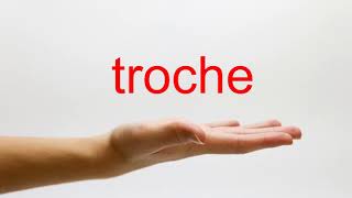 How to Pronounce troche  American English [upl. by Eiramanig]