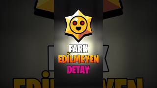 Fark Edilmeyen Brawl Stars Detayı shorts [upl. by Nilrah732]