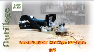 Lamelleuse Makita DPJ180 18V  Cordless biscuit jointer voir description apprendre à s’en servir [upl. by Halonna]