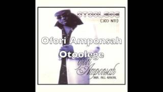 Ofori Amponsah  Otoolege [upl. by Nesnaj]