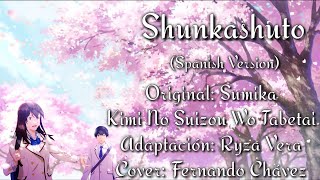 Shunkashuto  Sumika  Kimi No Suizou Wo Tabetai ED Spanish Cover Fernando Chávez [upl. by Shoifet468]