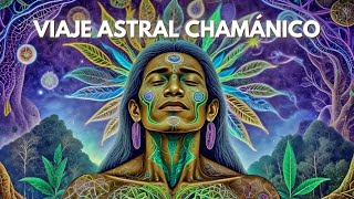 Experiencia Extracorporal Chamánica I Viaje Astral con Música Chamánica y Ondas Theta en 63 Hz [upl. by Forster]