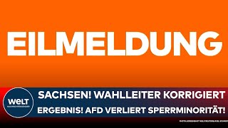 LANDTAGSWAHL AfD verliert Sperrminorität in Sachsen Wahlleiter korrigiert Ergebnis I EILMELDUNG [upl. by Bathelda135]