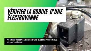 Vérifier une électrovanne Fioul [upl. by Statis628]