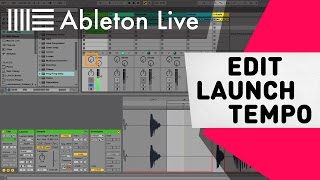 Ableton Live Tutorial  Edit Launch Tempo [upl. by Cosmo]