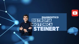 Diagnóstico Distrofia Miotônica de Steinert [upl. by Zoltai830]