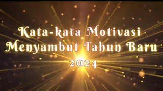 Ucapan Katakata Motivasi Menyambut Tahun Baru 2024 [upl. by Annamarie10]