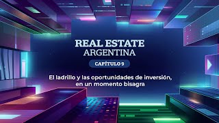 Real Estate Capítulo 9 El ladrillo y las oportunidades de inversión en un momento bisagra [upl. by Tristas]