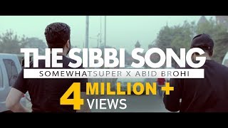 SomeWhatSuper ft Abid Brohi  The Sibbi Song Official Video [upl. by Sema721]