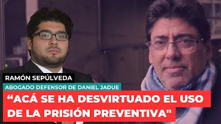 Ramón Sepúlveda abogado defensor de JADUE “Acá se ha desvirtuado el uso de la prisión preventivaquot [upl. by Annaihr764]