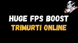 Trimurti Online Extreme increase in performance and FPS  Optimization Guide [upl. by Bonacci]