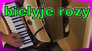 BIELYJE ROZY \BIALE ROZE\AKORDEON\ACCORDION COVER \JURIJ SZATUNOV\NAGLOSNIENIE [upl. by Nilrac]