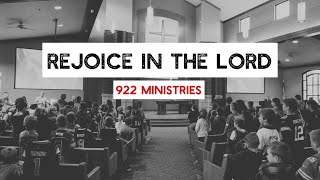 Rejoice in the Lord  922 Ministries [upl. by Ylloj230]