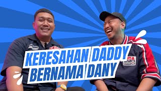 KERESAHAN DADDY BERNAMA DANY feat DANY BELER [upl. by Mariann]