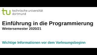 Einführung in die Programmierung  TU Dortmund  00 Wichtige Informationen zum Vorlesungsbeginn [upl. by Aihtnys]