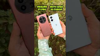 Realme P1 Pro vs Motorola Edge 50 Fusion realmep1pro edge50fusion trending shotrs [upl. by Annoit]