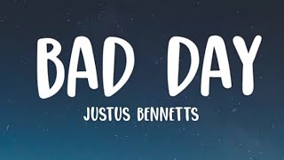 Justus Bennetts  Bad day lyrics [upl. by Silverts671]