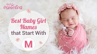 25 Best Baby Girl Names That Start with M [upl. by Tarrsus]