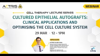 ACTRIS Lecture Series Cultured Epithelial Autografts Clinical Applications amp Cell Culture System [upl. by Kass581]