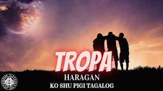 HARAGAN  TROPA KO SHU PIGI TAGALOG [upl. by Odlareg606]