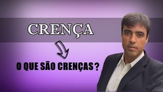 CRENÇAS  Video 01  O que são crenças Como elas se formam Serão as suas crenças realmente suas [upl. by Berthold]