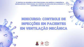 MINICURSO 4 Controle de Infecções em Pacientes em Ventilação Mecânica [upl. by Birk]