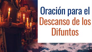 Oraciones para pedirle a Dios por tus difuntos [upl. by Nossaj]