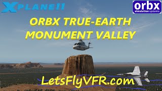 X Plane 11  Orbx  ULTRA Realistic Graphics  Monument Valley  4k [upl. by Martina]