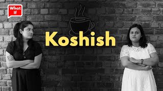 Koshish  A Short Film On Friendship  What If  Life Tak [upl. by Amara]