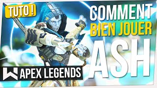 Tuto Ash  Tout Savoir pour la JOUER PARFAITEMENT  Apex Legends [upl. by Ailak484]