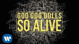 Goo Goo Dolls  So Alive Official Lyric Video [upl. by Nytsirhc]