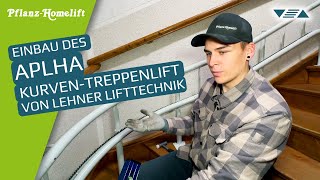 Alpha  Treppenlift Einbau ▽△ der KurvenTreppenlift von Lehner Lifttechnik [upl. by Yablon103]