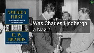 Was Charles Lindbergh a Nazi  Lindbergh and FDR  Pre WWII Politics  HW Brands  Isolationism [upl. by Ellehcen]