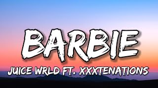 Juice WRLD  Barbie Lyrics ft Xxxtenations [upl. by Adnorat]