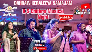 K S Chithra music night  Highlights Bahrain keraleeya samajam 2024 [upl. by Eceirtal]