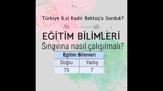 Eğitim Bilimleri Sınavına Nasıl Çalışılmalı KPSS Türkiye 8si Kadir Bektaşa Sorduk [upl. by Ezana]