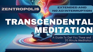 Transcendental Meditation A Guide To Get You There and 20 Min Meditation [upl. by Ise971]