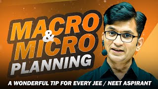 Macro amp Micro Planning  A wonderful tip for every JEE  NEET Aspirant [upl. by Godfree469]