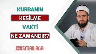 Kurbanın Kesilme Vakti Ne Zamandır Kurban Hangi Günler Hangi Vakitler Kesilir [upl. by Keily98]