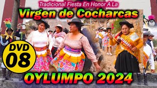 ▶𝗢𝘆𝗹𝘂𝗺𝗽𝗼 𝟮𝟬𝟮𝟰  Fiesta En Honor A La Virgen de Cocharcas  DvD 08 [upl. by Neural373]