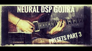 NEURAL DSP GOJIRA  Presets Part 3 [upl. by Assilanna]