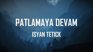 Patlamaya Devam  Isyan Tetick LYRICS  Indian Turbo [upl. by Appleton]