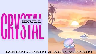 The Crystal Skull Meditation amp Activation For A New Paradigm Template  Amplify Your Dimensional 👁️ [upl. by Eissoj]