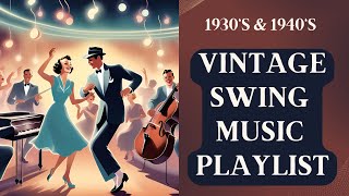 Vintage Swing Music Playlist  1930s and 1940s songs vintagemusic swingmusic [upl. by Nahseez]