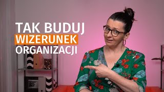 Jak budować wizerunek organizacji społecznej 8 wskazówek [upl. by Ahsienar]